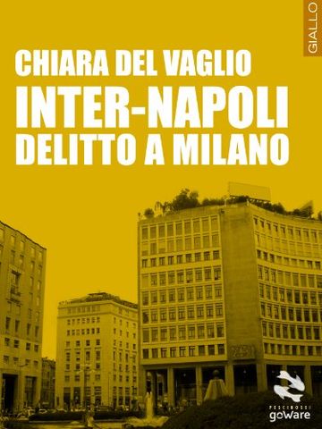 Inter-Napoli. Delitto a Milano (Pesci rossi Vol. 14)